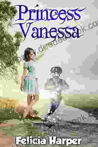 For Kids: Princess Vanessa (KIDS FANTASY #9) (Books For Kids Kids Children S Kids Stories Kids Fantasy Kids Mystery For Kids Ages 4 6 6 8 9 12)