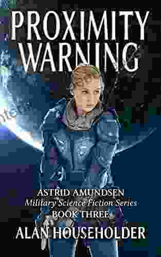 Proximity Warning (Astrid Amundsen Military Science Fiction 3)