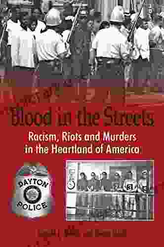 Blood In The Streets: Racism Riots And Murders In The Heartland Of America