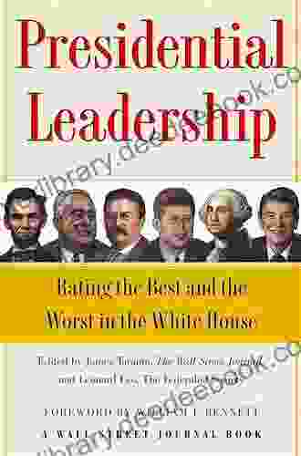 Presidential Leadership: Rating The Best And The Worst In The White House (Wall Street Journal Book)