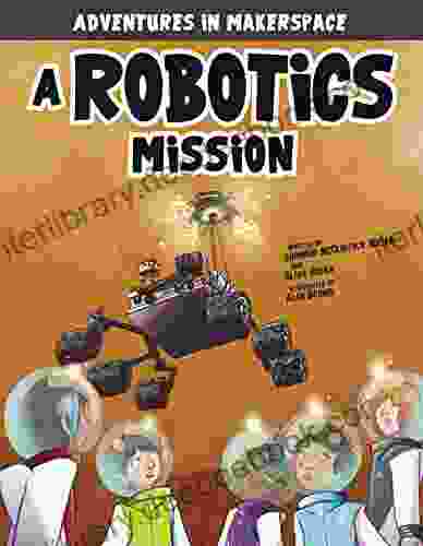 A Robotics Mission (Adventures In Makerspace)