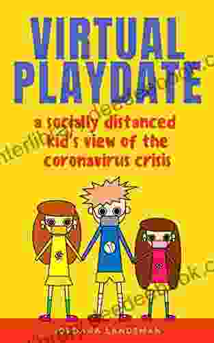 Virtual Playdate: A Socially Distanced Kid S View Of The Coronavirus Crisis