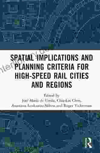 Spatial Implications And Planning Criteria For High Speed Rail Cities And Regions