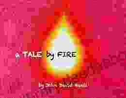 A Tale By Fire: A Meditative Picture