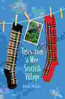 Tales From A Wee Scottish Village