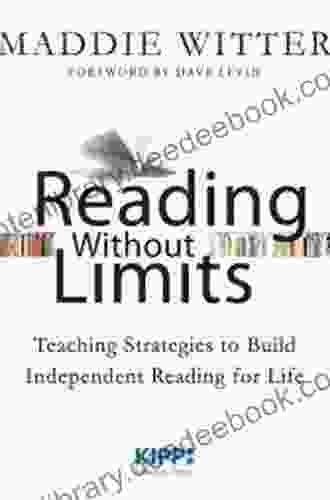 Reading Without Limits: Teaching Strategies To Build Independent Reading For Life