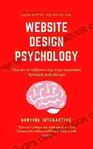 Website Design Psychology: The Art Of Influencing An Audience Through Web Design