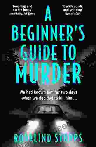 A Beginner S Guide To Murder: The Brand New Dark Gripping Mystery Thriller Full Of Twists And Turns A Must Read For Winter 2024