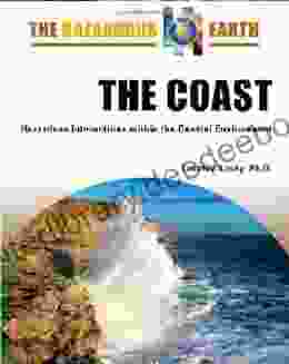 The Coast: Hazardous Interactions Within The Coastal Environment (Hazardous Earth)
