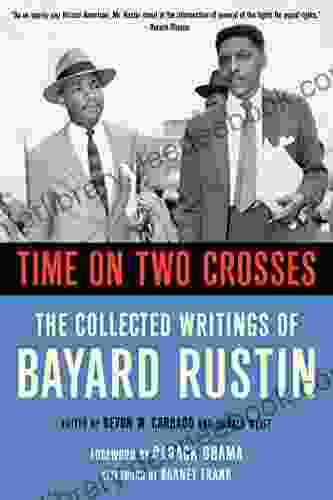 Time On Two Crosses: The Collected Writings Of Bayard Rustin