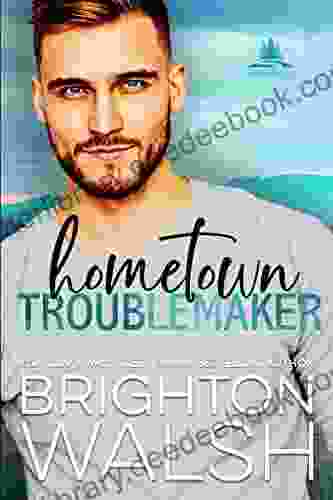 Hometown Troublemaker (Havenbrook 2) Brighton Walsh
