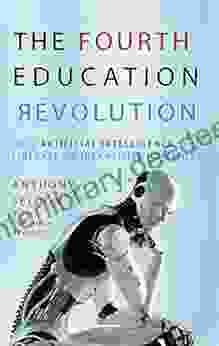 The Fourth Education Revolution Des Hammill