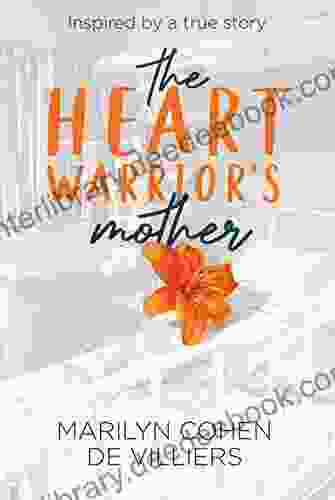 The Heart Warrior S Mother Marilyn Cohen De Villiers