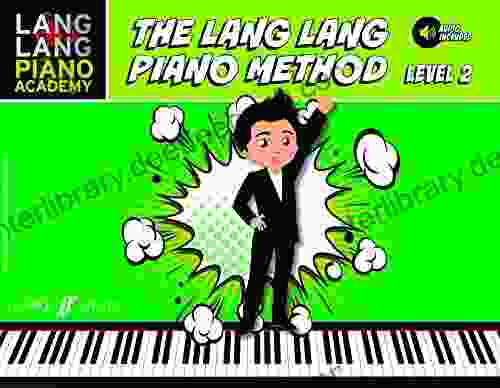 The Lang Lang Piano Method Level 2 (Faber Edition: Lang Lang Piano Academy)