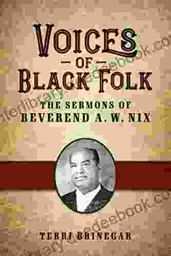 Voices Of Black Folk: The Sermons Of Reverend A W Nix (American Made Music Series)