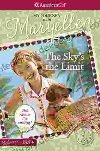 The Sky S The Limit: My Journey With Maryelle (American Girl)