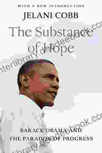 The Substance Of Hope: Barack Obama And The Paradox Of Progress