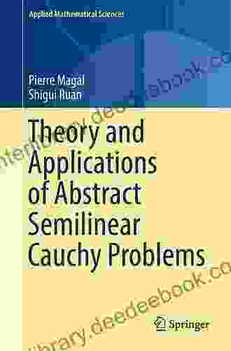 Theory And Applications Of Abstract Semilinear Cauchy Problems (Applied Mathematical Sciences 201)