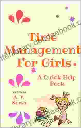 Time Management For Girls : A Quick Help