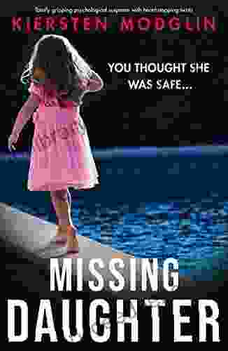 Missing Daughter: Totally Gripping Psychological Suspense With Heart Stopping Twists