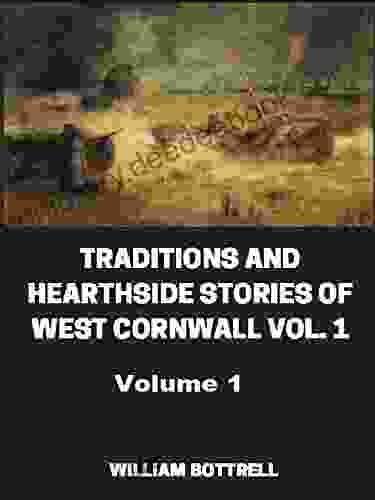 TRADITIONS AND HEARTHSIDE STORIES OF WEST CORNWALL VOLUME 1
