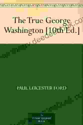 The True George Washington 10th Ed