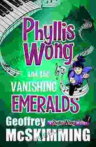 Phyllis Wong And The Vanishing Emeralds: A Phyllis Wong Mystery (The Phyllis Wong Mysteries 6)