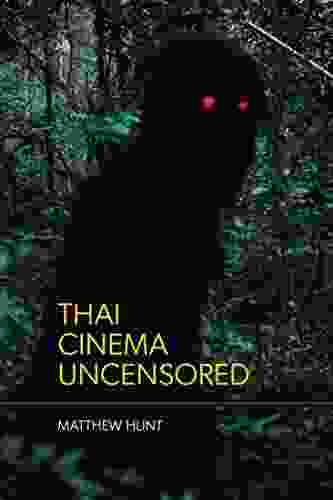 Thai Cinema Uncensored Matthew Hunt