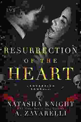 Resurrection Of The Heart: A Sovereign Sons Novel (The Society Trilogy 3)
