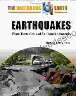 Earthquakes: Plate Tectonics And Earthquake Hazards (Hazardous Earth)