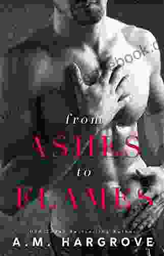 From Ashes To Flames: A Stand Alone Enemy To Lovers Single Dad Romance (A West Brothers Novel 1)