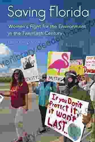 Saving Florida: Women S Fight For The Environment In The Twentieth Century