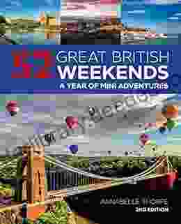 52 Great British Weekends 2nd Edition: A Year Of Mini Adventures